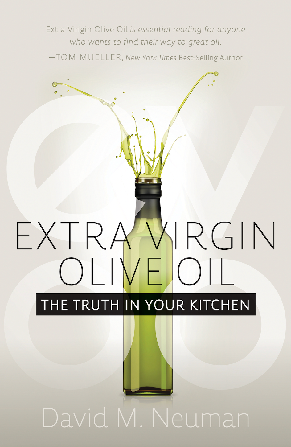 A Book: Extra Virgin Olive Oil- The Truth In Your Kitchen (Published 2022) By David M Neuman - shipping included in price